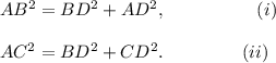 AB^2=BD^2+AD^2,~~~~~~~~~~~~~~~(i)\\\\AC^2=BD^2+CD^2.~~~~~~~~~~~~~(ii)