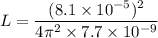 L=\dfrac{(8.1\times 10^{-5})^2}{4\pi^2\times 7.7\times 10^{-9}}