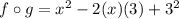 f \circ g=x^2-2(x)(3)+3^2