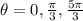 \theta=0,\frac{\pi}{3},\frac{5\pi}{3}