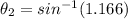 \theta_2 = sin^{-1}(1.166)