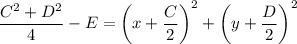 \dfrac{C^2+D^2}4-E=\left(x+\dfrac C2\right)^2+\left(y+\dfrac D2\right)^2