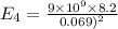 E_{4} = \frac{9 \times 10^{9} \times 8.2}{0.069)^{2}}