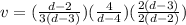 v=(\frac{d-2}{3(d-3)})(\frac{4}{d-4})(\frac{2(d-3)}{2(d-2)})