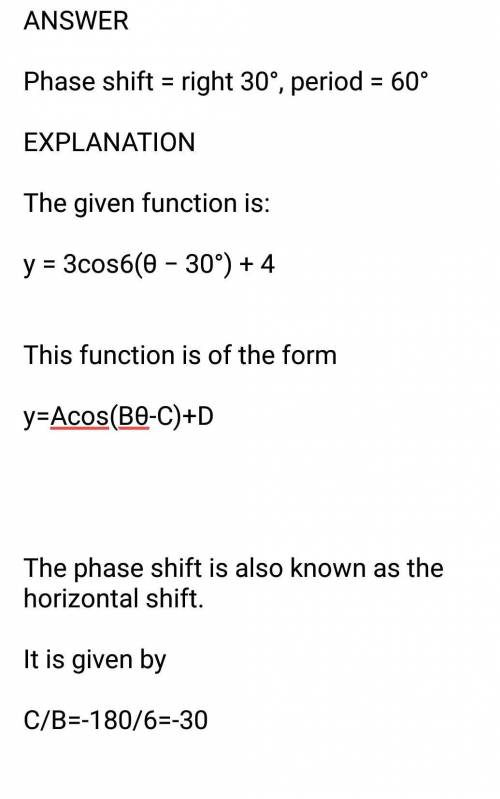 What is the phase shift and period for the function y = 3cos6(θ − 30°) + 4?  phase shift = right 30°