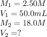 M_1=2.50M\\V_1=50.0mL\\M_2=18.0M\\V_2=?