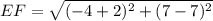 EF=\sqrt{(-4+2)^{2}+(7-7)^{2}}