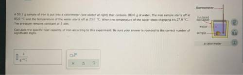 Question 17 a sample of iron is put into a calorimeter (see sketch at right) that contains of water.