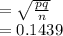 =\sqrt{\frac{pq}{n} } \\=0.1439