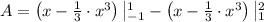 A = \left(x-\frac{1}{3}\cdot x^{3}\right)\left|_{-1}^{1}-\left(x-\frac{1}{3}\cdot x^{3}\right)\left|_{1}^{2}