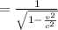 =\frac{1}{\sqrt{1-\frac{v^2}{c^2} } }