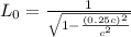 L_0=\frac{1}{\sqrt{1-\frac{(0.25c)^2}{c^2} } }