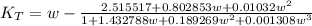 K_T = w - \frac{2.515517+0.802853w+0.01032w^2}{1+1.432788w+0.189269w^2+0.001308w^3}