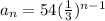 a_n=54 {( \frac{1}{3} })^{n - 1}