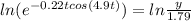 ln(e^{-0.22tcos(4.9t)})=ln \frac{y}{1.79}