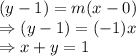 (y-1)=m(x-0)\\\Rightarrow(y-1)=(-1)x\\\Rightarrow x+y=1