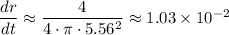 \dfrac{dr}{dt} \approx \dfrac{4}{4 \cdot \pi \cdot 5.56^2} \approx 1.03 \times 10^{-2}