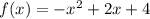 f(x)=-x^2+2x+4