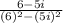\frac{6-5i}{(6)^2-(5i)^2}