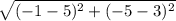 \sqrt{(-1-5)^2+(-5-3)^2}