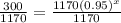 \frac{300}{1170}=\frac{1170(0.95)^x}{1170}