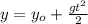 y=y_o+\frac{gt^2}{2}