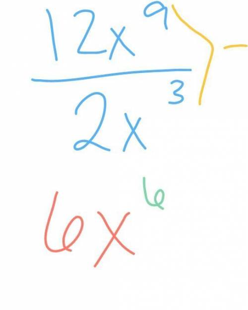 Using the quotient of powers property simplify 12x^9/2x^3 6x^2 6x^6 10x^3 10x^6