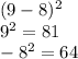 (9-8)^{2} \\ 9^{2}= 81\\ -8^{2} = 64\\
