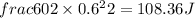frac {602\times0.6^{2}}{2}=108.36 J