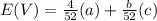 E(V) = \frac{4}{52}(a) + \frac{b}{52}(c)