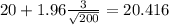 20+1.96\frac{3}{\sqrt{200}}=20.416