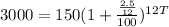 3000=150(1+\frac{\frac{2.5}{12}}{100})^{12T}