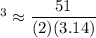 \R^3\approx\dfrac{51}{(2)(3.14)}