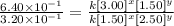 \frac{6.40\times 10^{-1}}{3.20\times 10^{-1}}=\frac{k[3.00]^x[1.50]^y}{k[1.50]^x[2.50]^y}