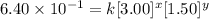 6.40\times 10^{-1}=k[3.00]^x[1.50]^y