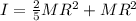 I = \frac{2}{5}MR^2 +MR^2