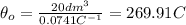 \theta_o = \frac{20 dm^3}{0.0741 C^{-1}}=269.91 C