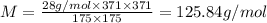 M=\frac{28 g/mol\times 371\times 371}{175\times 175}=125.84 g/mol