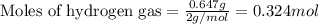\text{Moles of hydrogen gas}=\frac{0.647g}{2g/mol}=0.324mol