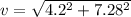 v = \sqrt{4.2^2 + 7.28^2}