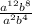 \frac{a^{12}b^{8}}{a^{2}b^{4}}