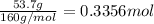 \frac{53.7 g}{160 g/mol}=0.3356 mol