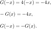 G(-x)=4(-x)=-4x,\\ \\-G(x)=-4x,\\ \\G(-x)=-G(x).