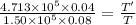 \frac{4.713\times 10^{5}\times 0.04}{1.50\times 10^{5}\times 0.08} = \frac{T'}{T}