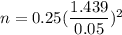 n=0.25(\dfrac{1.439}{0.05})^2