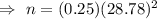 \Rightarrow\ n=(0.25)(28.78)^2