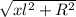 \sqrt{xl^{2}+R^2 }