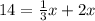 14=\frac{1}{3}x+2x