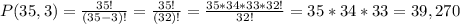 P(35, 3)=\frac{35!}{(35-3)!}=\frac{35!}{(32)!}= \frac{35*34*33*32!}{32!}=35*34*33=39,270