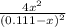 \frac{4x^{2} }{(0.111-x)^{2} }